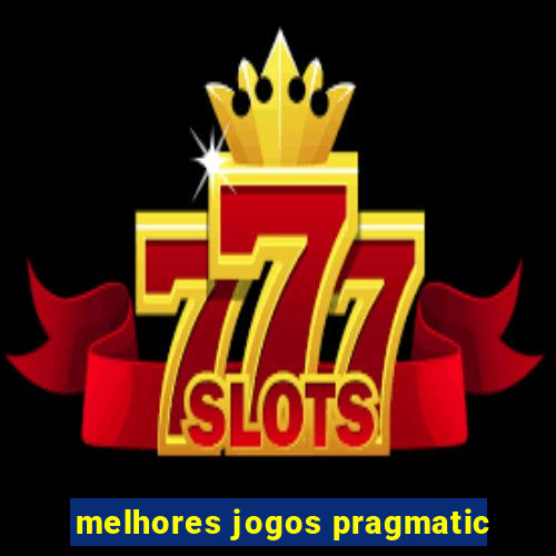 melhores jogos pragmatic